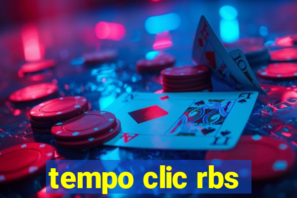 tempo clic rbs